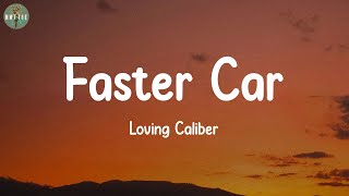 Faster Car - Loving Caliber (Lyrics)
