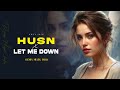 Husn X Let Me Down Slowly (Mashup) | Anuv Jain | Remix Muzik India | New Hindi Sad Song |