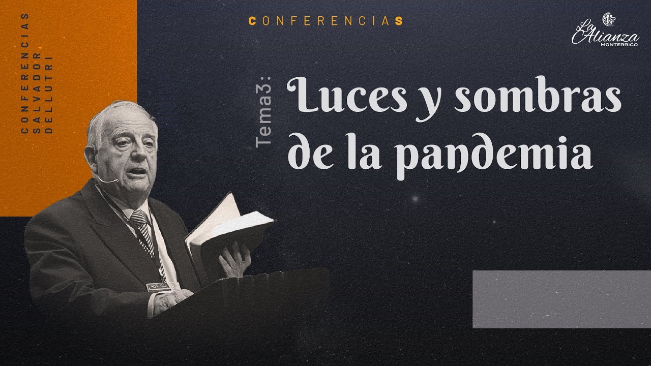 TEMA 3: LUCES Y SOMBRAS DE LA PANDEMIA | CONFERENCIAS SALVADOR DELLUTRI