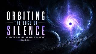 Orbiting the Edge of Silence | Dark Space Horror Ambient Drone Music for Isolation & Deep Focus