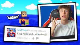 Když _____ , video skončí. (porušuju Minecraft pravidla)