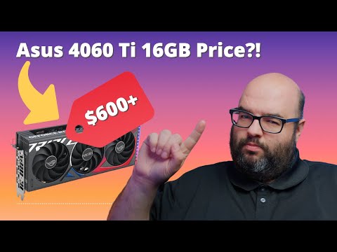 Some Nvidia RTX 4060 Ti 16GB MAY COST OVER $600?!