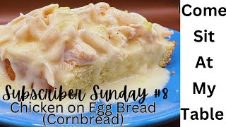 Chicken on Egg Bread (Cornbread)  Subscriber Sunday #8  So Delicious and Easy to Make
