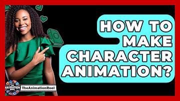 How To Make Character Animation? - The Animation Reel