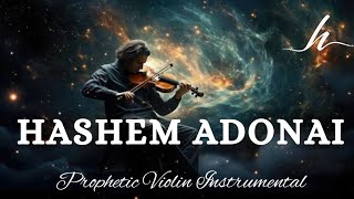 Prophetic Warfare Violin Instrumental Worship/HASHEM ADONAI/Background Prayer Music