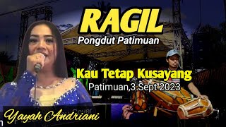 KAU TETAP KUSAYANG - YAYAH ANDRIANI  - RAGIL PONGDUT