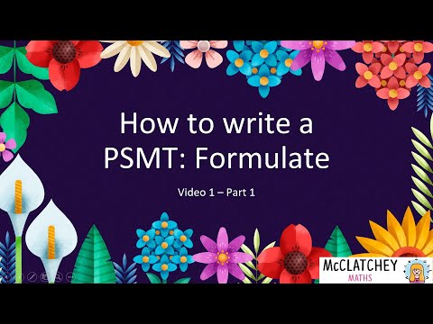 Video 1: How to write a PSMT - Formulate Part 1