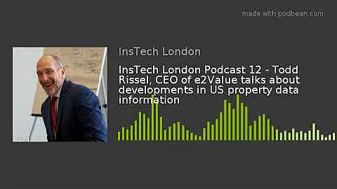 InsTech London Podcast 12 - Todd Rissel, CEO of e2...
