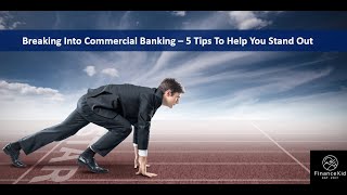 Breaking Into Commercial Banking: 5 Tips To Stand Out When Applying by FinanceKid 2,086 views 1 year ago 21 minutes