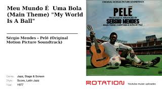 Sérgio Mendes - Meu Mundo É Uma Bola Main Theme My World Is A Ball