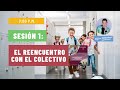 TALLER INTENSIVO DE CAPACITACIÓN DOCENTE:  Primera Sesión. El reencuentro con el colectivo