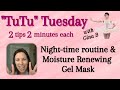 Night time routine with Moisture Renewing Gel Mask