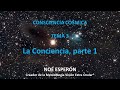 Tema 3 la conciencia parte 1 serie consciencia csmica