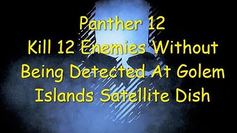 Ghost Recon Breakpoint : Panther Rank 12 : 12  Kills Undetected At Golem Islands Satellite Dish