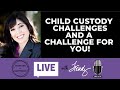 Child Custody Challenges