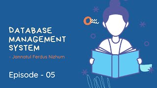 Database Management System | Episode-05 | ডাটাবেজ ম্যানেজমেন্ট সিস্টেম