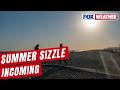 Summer-Like Sizzle To Roast Northeast Into The Weekend