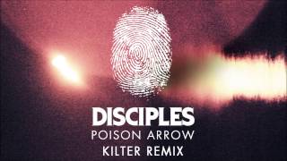 Disciples - Poison Arrow (Kilter Remix)