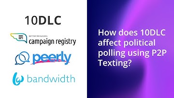How does 10DLC affect political polling using P2P Texting?