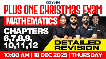 Plusone Christmas Exam Mathematics | Chapters 6,7,8,9,10,11,12 - Detailed Revision | Xylem Plus One