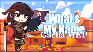 ?‍☠️ What’s My Name | Gacha Complete MEP