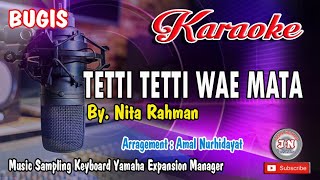 TETTI TETTI WAE MATA-Bugis Karaoke Keyboard No Vocal Lirik By  Nita Rahman