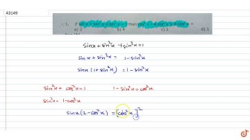 If `sinx+sin^2x+sin^3x=1` then find the value of `cos^6x-4cos^4x+8cos^2x`