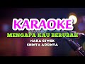 MENGAPA KAU BERUBAH - SHINTA ARSINTA KARAOKE