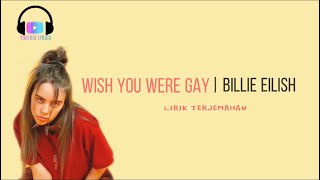 Lirik Wish you were gay - Billie Eilish | Terjemahan indonesia