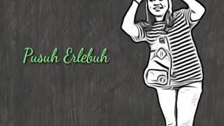 Chords For Pusuh Erlebuh Unoffcial