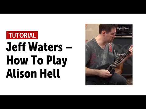 Jeff Waters Guitar Tutorial – How To Play Alison Hell