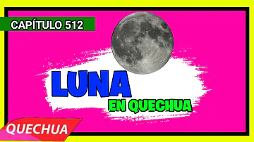 ¿Cómo se dice luna en quechua?