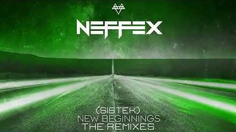 NEFFEX - New Beginnings (Sistek Official Remix)