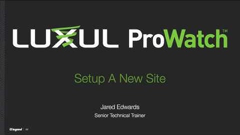 ProWatch - Setup New Site