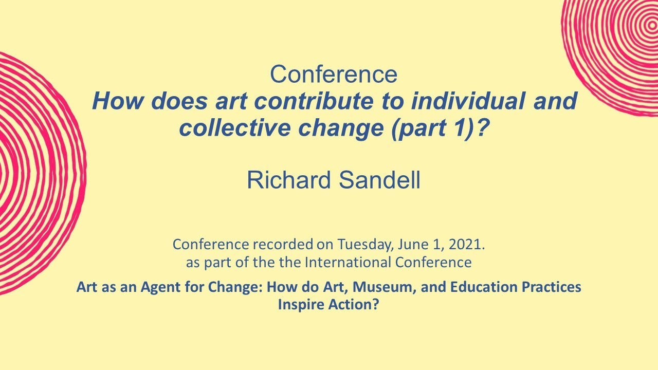 International Conference Art as an Agent for Change | Richard Sandell
