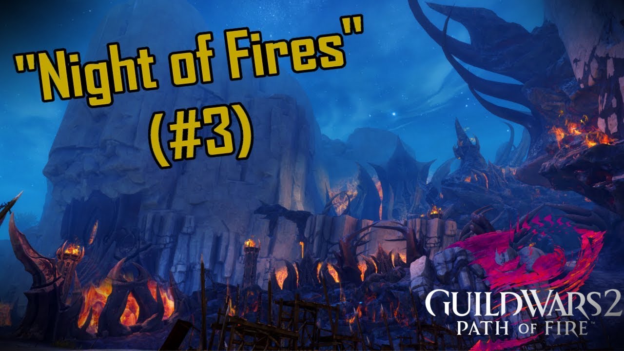 Guild Wars 2 Path of Fire "Night of Fires" Full Walkthrough (3) YouTube
