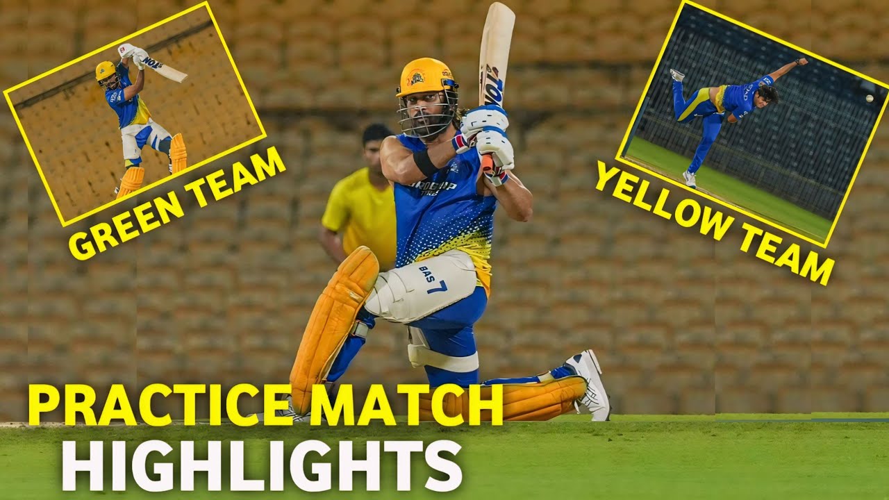 IPL 2024 : CSK Practice Match Highlights | Green Team vs Yellow Team ...