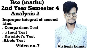 Improper integral of second kind Comparison test  μ mu test Dirichlet test Abels test For Bsc
