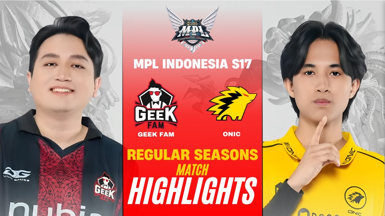 [HIGHLIGHTS] GEEK FAM vs ONIC ID MPL ID S17 REGULAR SEASON | GEEK vs ...