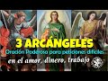 ORACIÓN PODEROSA A LOS TRES ARCÁNGELES PARA PETICIONES DIFÍCILES O DESESPERADAS