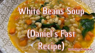 White Beans Soup (Daniel’s Fast Recipe)