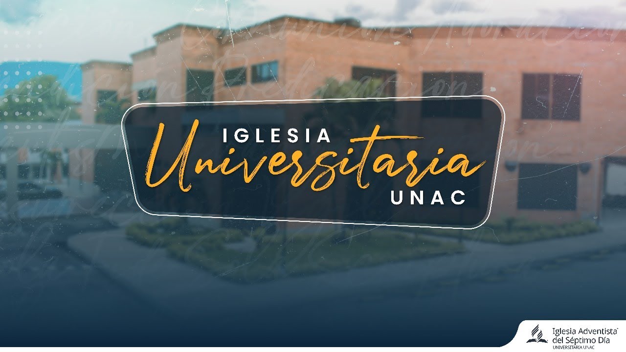 Escuela Sabática | Culto de Adoración | Iglesia Universitaria UNAC/ICOLVEN