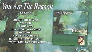 Ketama - You Are The Reason (Official Full Album)