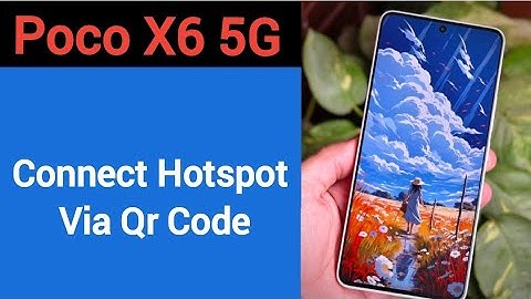 How to connect hotspot via QR code,Poco X6 5G me wireless internet connect kaise karen