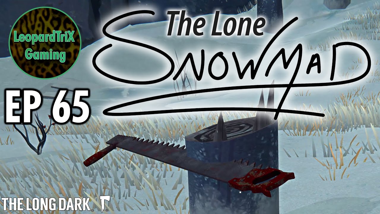 Одинокий Снежный Мад | Эпизод 65 | Долгий Тёмный Кастом