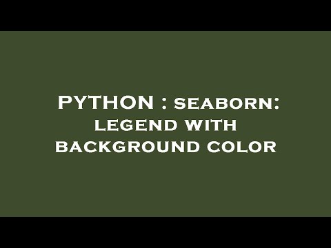 PYTHON : seaborn: legend with background color