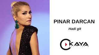 Pınar Darcan - Hadi Git Resimi