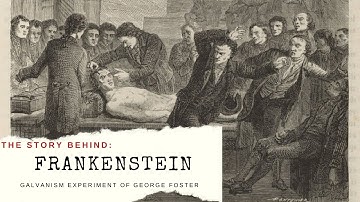 The Real Experiments That Inspired Frankenstein: The Galvanism of George Foster
