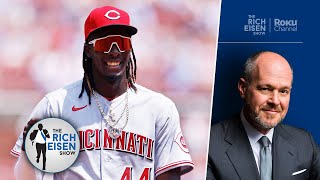 Rich Eisen: Put Reds Phenom Elly De La Cruz in the All-Star Game! | The Rich Eisen Show