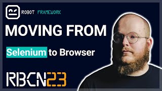 RoboCon 2023 - HOW TO Move From SeleniumLibrary To Browser Library